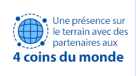 Une prÃ©sence sur le terrain avec des partenaires aux 4 coins du monde