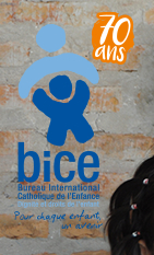 bice - Bureau International Catholique de l'Enfance - DignitÃ© et droits de l'enfant - Pour chaque enfant, un avenir