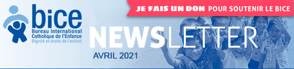 Newsletter du BICE : Avril 2021