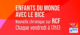 Nouvelle chronique hebdomadaire du BICE sur RCF