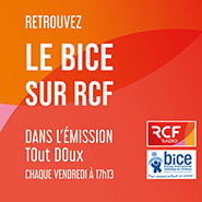 Le BICE sur RCF